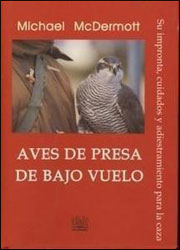 AVES DE PRESA DE BAJO VUELO. SU IMPRONTA, CUIDADOS Y ADIESTRAMIENTO PARA LA CAZA 1