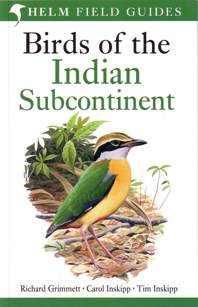HELM FIELD GUIDES. BIRDS OF THE INDIAN SUBCONTINENT