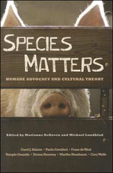 SPECIES MATTERS. HUMANE ADVOCACY AND CULTURAL THEORY 1