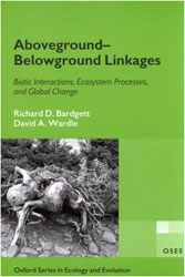 ABOVEGROUND-BELOWGROUND LINKAGES. BIOTIC INTERACTIONS, ECOSYSTEM PROCESSES AND GLOBAL CHANGE 1