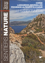 SENTIERS NATURE. 45 RANDONNÉES. CORSE, LANGUEDOC-ROUSSILLON, PROVENCE-ALPES-COTE D'AZUR 2