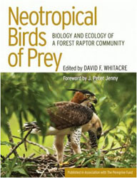 NEOTROPICAL BIRDS OF PREY. BIOLOGY AND ECOLOGY OF A FOREST RAPTOR COMMUNITY 1