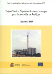 MEJORES TÉCNICAS DISPONIBLES DE REFERENCIA EUROPEA PARA INCINERACIÓN DE RESIDUOS. DOCUMENTO BREF 1