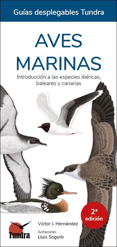 AVES MARINAS. INTRODUCCIÓN A LAS ESPECIES IBÉRICAS, BALEARES Y CANARIAS. GUÍAS DESPLEGABLES TUNDRA