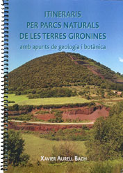 ITINERARIS PELS PARCS NATURALS DE LES TERRES GIRONINES. AMB APUNTS DE GEOLOGIA I BOTÀNICA 1
