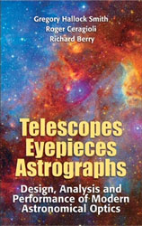 TELESCOPES, EYEPIECES AND ASTROGRAPHS. DESIGN, ANALYSIS AND PERFORMANCE OF MODERN ASTRONOMICAL OPTICS 1
