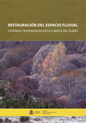 RESTAURACIÓN DEL ESPACIO FLUVIAL. CRITERIOS Y EXPERIENCIAS EN LA CUENCA DEL DUERO 1