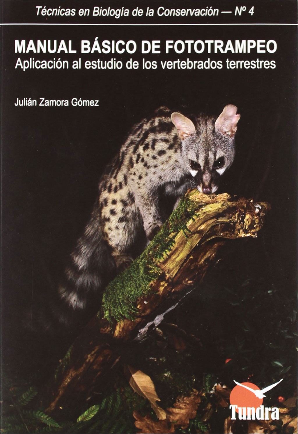 MANUAL BÁSICO DE FOTOTRAMPEO. APLICACIÓN AL ESTUDIO DE LOS VERTEBRADOS TERRESTRES 1