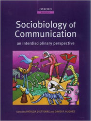 SOCIOBIOLOGY OF COMMUNICATION. AN INTERDISCIPLINARY PERSPECTIVE 1