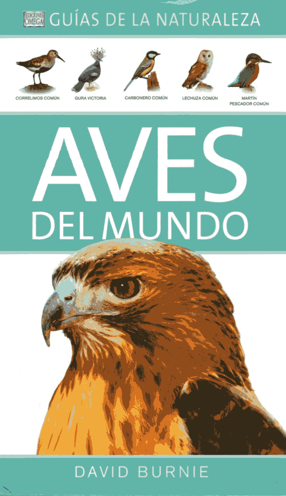 GUÍAS DE LA NATURALEZA. AVES DEL MUNDO