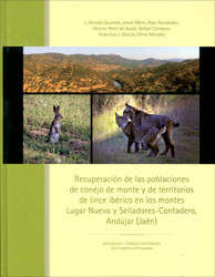 RECUPERACIÓN DE LAS POBLACIONES DE CONEJO DE MONTE Y DE TERRITORIOS DE LINCE IBÉRICO EN LOS MONTES LUGAR NUEVO Y SELLADORES-CONTADERO, ANDÚJAR (JAÉN) 1