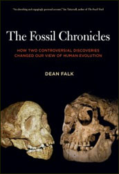 THE FOSSIL CHRONICLES. HOW TWO CONTROVERSIAL DISCOVERIES CHANGED OUR VIEW OF HUMAN EVOLUTION 1