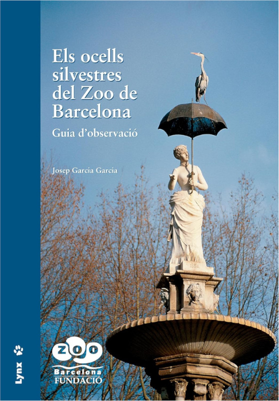 ELS OCELLS SILVESTRES DEL ZOO DE BARCELONA. GUIA D'OBSERVACIÓ 1