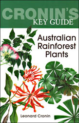 CRONIN'S KEY GUIDE. AUSTRALIAN RAINFOREST PLANTS 1