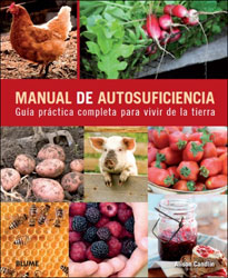 MANUAL DE AUTOSUFICIENCIA. GUÍA PRÁCTICA COMPLETA PARA VIVIR DE LA TIERRA 1