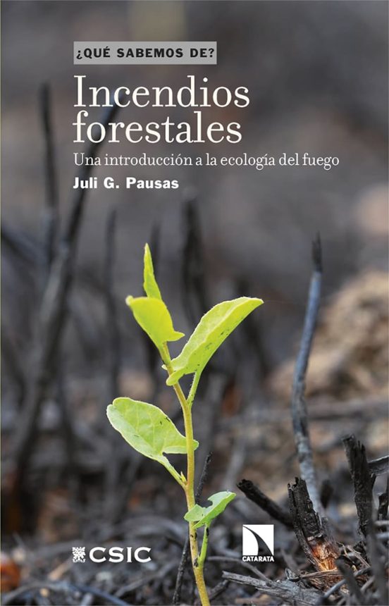 INCENDIOS FORESTALES. UNA INTRODUCCION A LA ECOLOGIA DEL FUEGO 1