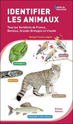 IDENTIFIER LES ANIMAUX. TOUS LES VERTÉBRÉS DE FRANCE, BENELUX, GRANDE-BRETAGNE ET IRLANDE 2