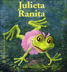 JULIETA RANITA. BICHITOS CURIOSOS 1