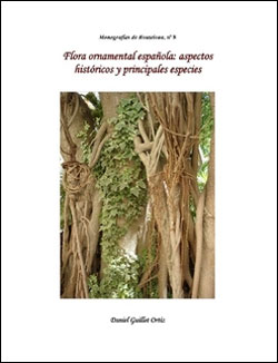 FLORA ORNAMENTAL ESPAÑOLA: ASPECTOS HISTÓRICOS Y PRINCIPALES ESPECIES 1