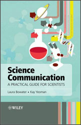 SCIENCE COMMUNICATION. A PRACTICAL GUIDE FOR SCIENTISTS 1