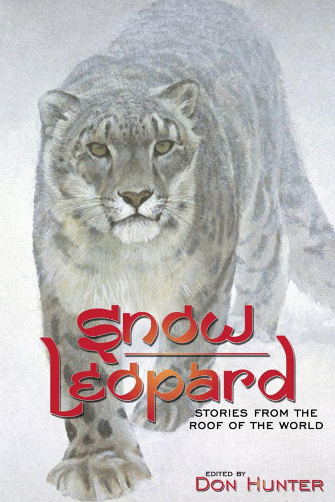 SNOW LEOPARD. STORIES FROM THE ROOF OF THE WORLD