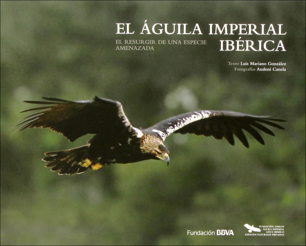 EL ÁGUILA IMPERIAL IBÉRICA. EL RESURGIR DE UNA ESPECIE AMENAZADA. 1