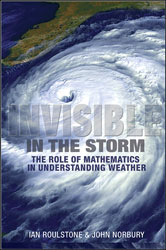 INVISIBLE IN THE STORM. THE ROLE OF MATHEMATICS IN UNDERSTANDING WEATHER 1