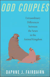 ODD COUPLES. EXTRAORDINARY DIFFERENCES BETWEEN THE SEXES IN THE ANIMAL KINGDOM 1