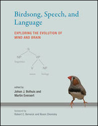 BIRDSONG, SPEECH, AND LANGUAGE. EXPLORING THE EVOLUTION OF MIND AND BRAIN 1