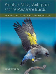 PARROTS OF AFRICA, MADAGASCAR AND THE MASCARENE ISLANDS. BIOLOGY, ECOLOGY AND CONSERVATION 1