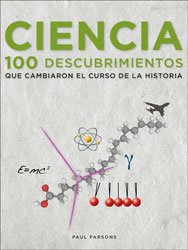 CIENCIA. 100 DESCUBRIMIENTOS QUE MARCARON EL CURSO DE LA HISTORIA 1