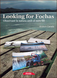 LOOKING FOR FOCHAS. OBSERVANT LA NATURA AMB EL MEU FILL 1