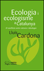 ECOLOGIA I ECOLOGISME A CATALUNYA. EL CONFLICTE ENTRE CIÈNCIA I IDEOLOGIA 1