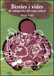 BÈSTIES I VIDES. 60 RADIOGRAFIES DEL REGNE ANIMAL 1