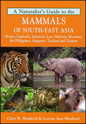 A NATURALIST'S GUIDE TO THE MAMMALS OF SOUTH-EAST ASIA 1