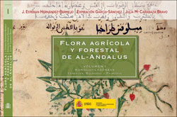 FLORA AGRÍCOLA Y FORESTAL DE AL-ANDALUS. VOLUMEN 1 MONOCOTILEDÓNEAS CEREALES, BULBOSAS Y PALMERAS 1