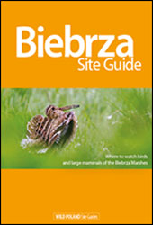 BIEBRZA SITE GUIDE. WHERE TO WATCH BIRDS AND LARGE MAMMALS OF THE BIEBRZA MARSHES 1