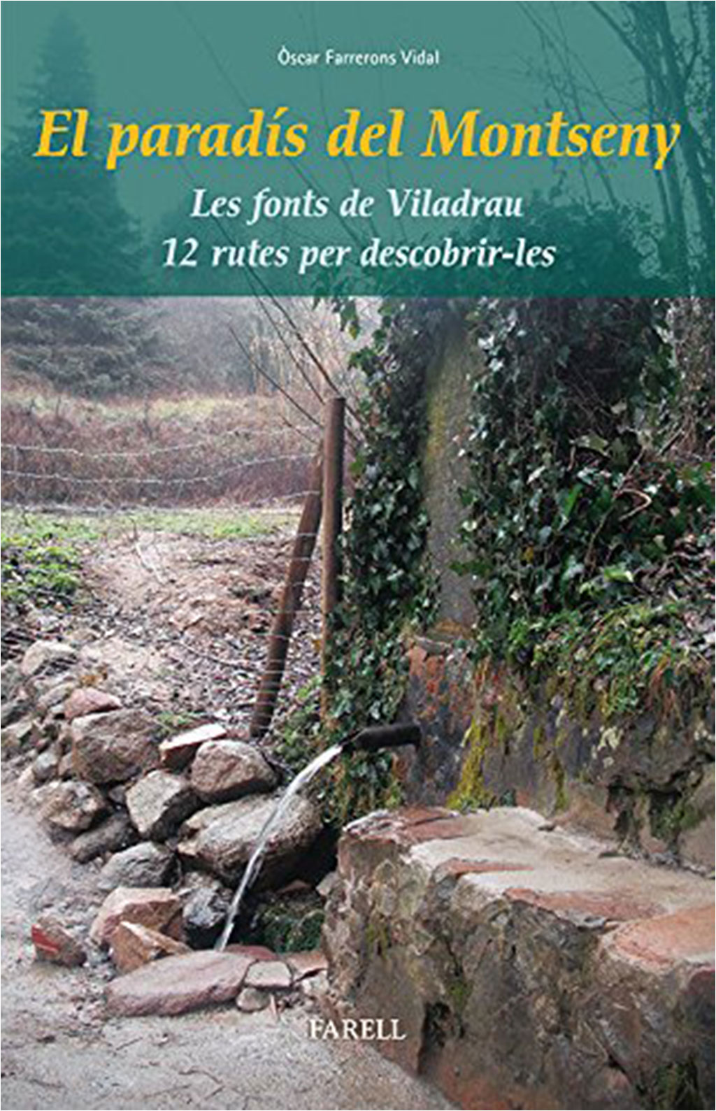 EL PARADÍS DEL MONTSENY. LES FONTS DE VILADRAU. 12 RUTES PER DESCOBRIR-LES 1