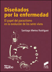 DISEÑADOS POR LA ENFERMEDAD. EL PAPEL DEL PARASITISMO EN LA EVOLUCIÓN DE LOS SERES VIVOS 2