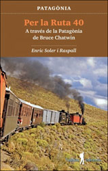 PATAGÒNIA. PER LA RUTA 40 A TRAVÉS DE LA PATAGÒNIA DE BRUCE CHATWIN 1