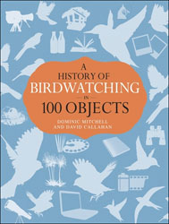A HISTORY OF BIRDWATCHING IN 100 OBJECTS 1