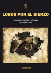 LOBOS POR EL BIERZO. REALIDAD, TRADICIÓN Y LEYENDA. LOS HOMBRES LOBO 1