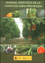 MANUAL PRÁCTICO DE LA HORTICULTURA PROTEGIDA 1