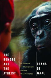 THE BONOBO AND THE ATHEIST. IN SEARCH OF HUMANISM AMONG THE PRIMATES 1