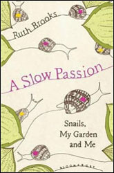 A SLOW PASSION. SNAILS, MY GARDEN AND ME 1