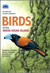 BIRDS OF THE INDIAN OCEAN ISLANDS. MADAGASCAR, MAURITIUS, RÉUNION, RODRIGUES, SEYCHELLES AND THE COMOROS 1