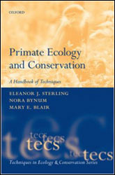 PRIMATE ECOLOGY AND CONSERVATION. A HANDBOOK OF TECHNIQUES 1