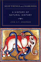 DEEP THINGS OUT OF DARKNESS: A HISTORY OF NATURAL HISTORY 1