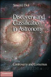 DISCOVERY AND CLASSIFICATION IN ASTRONOMY. CONTROVERSY AND CONSENSUS 1