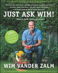 JUST ASK WIM! DOWN-TO-EARTH GARDENING ANSWERS 1